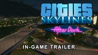 Cities: Skylines – After Dark Trailer