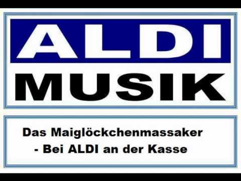 ALDI Musik : # 8 » Das Maiglöckchenmassker - Bei ALDI an der Kasse «