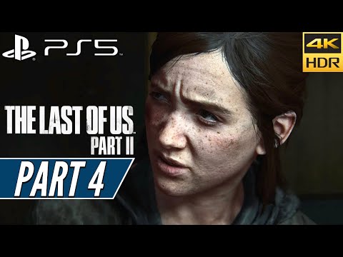 THE LAST OF US PART 2 (PS5) Walkthrough Gameplay PART 4 [4K 60FPS HDR] - No Commentary