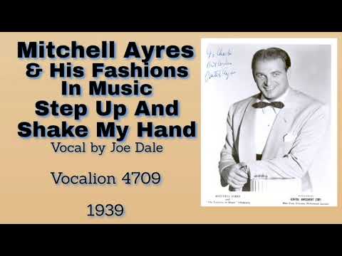 Mitchell Ayres & His Fashions In Music - Step Up And Shake My Hand - 1939