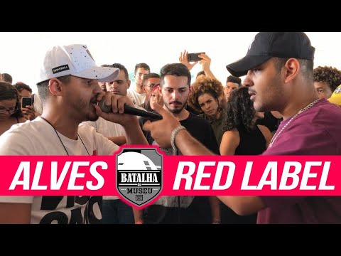 ALVES X RED LABEL - Batalha do Museu #399 (1ª Fase)