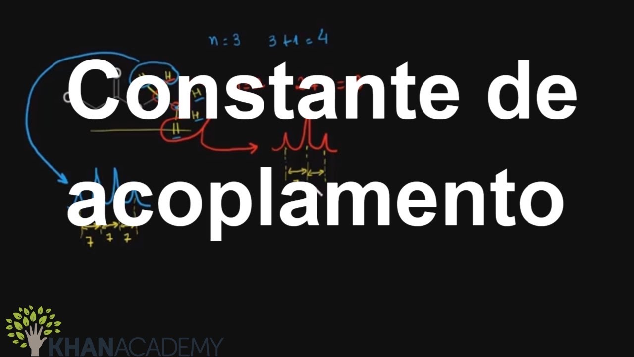 Constante de acoplamento | Espectroscopia | Química orgânica | Khan Academy