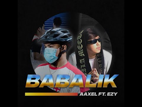 Babalik by Aaxel ft Ezy