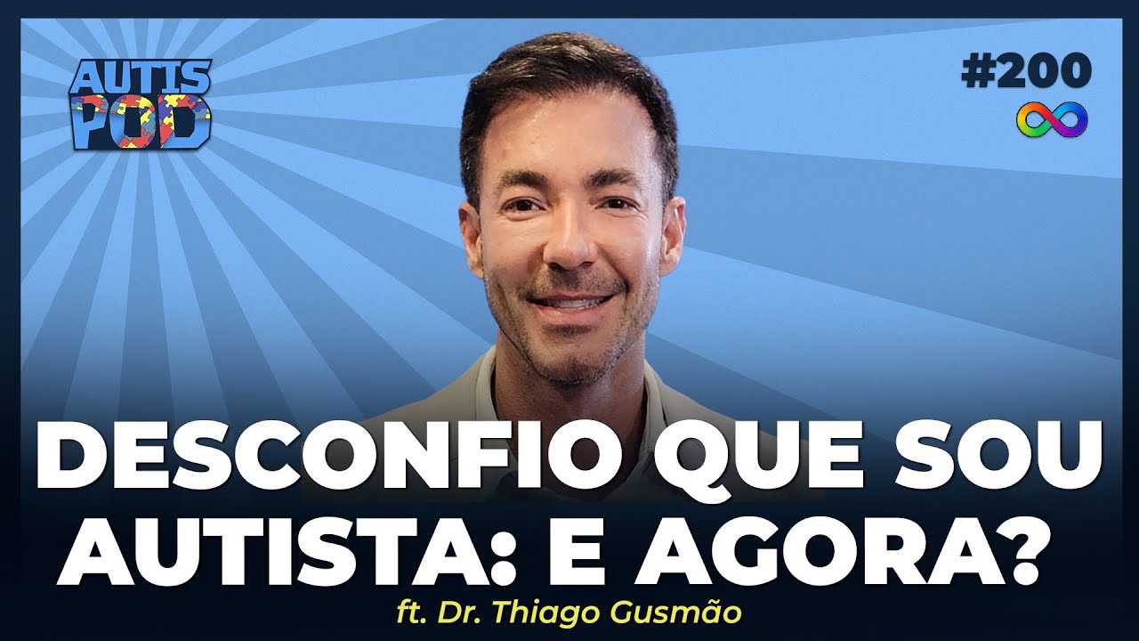 DESCONFIO QUE SOU AUTISTA: E AGORA? (DIAGNÓSTICO EM ADULTOS) - Ft. Dr.Thiago Gusmão | TEARTEIRO #200