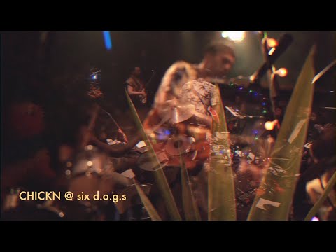 CHICKN - Die to Make a Living (Live @ six d.o.g.s) [Encore Session Part 1]