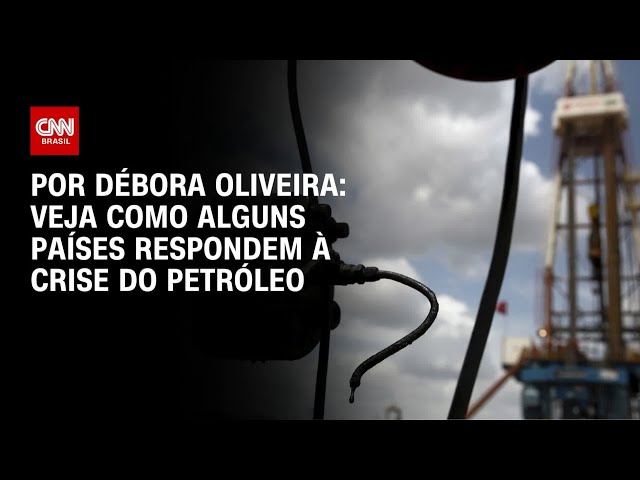 Análise: Veja como alguns países respondem à crise do petróleo | LIVE CNN