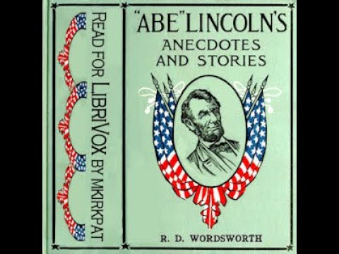 "Abe" Lincoln's Anecdotes and Stories by R. D. Wordsworth — free full audiobook