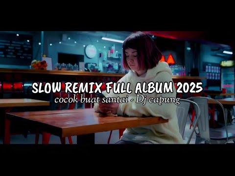 Dj slow !!! Cocok buat santai ❗ Dj santai terbaru 2025 - Dj tik tok terbaru