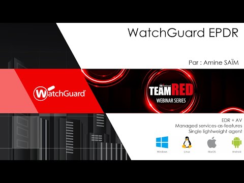 WatchGuard EPDR ou la sécurité avancée et automatisée des postes de travail