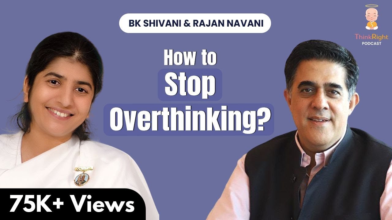 Master Your Mind: Stop Overthinking | BK Shivani & Rajan Navani