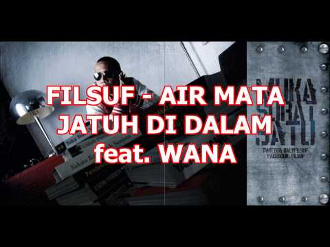 Filsuf feat. Wana - Air Mata Jatuh Di Dalam
