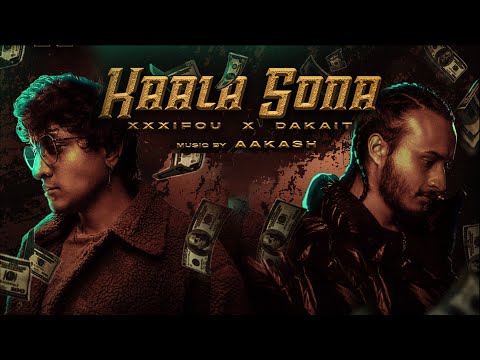 Xxxifou X DAKAIT - KAALA SONA PROD AAKASH  (Official Music Video)