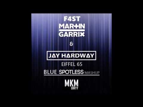 Blue Spotless (MKM Dirty Mashup) Martin Garrix X Eiffel 65 X Jay Hardway X F4ST