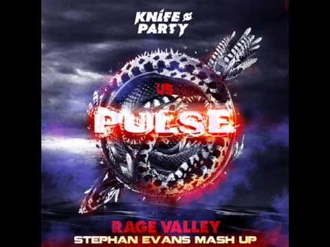 Knife Party vs SE - Pulse in Rage Valley (Stephan Evans Mash Up)