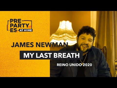 James Newman - My last breath (Reino Unido 🇬🇧) #PrePartyESatHome