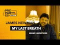 James Newman - My last breath (Reino Unido 🇬🇧) #PrePartyESatHome