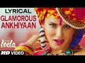 Glamorous Ankhiyaan MBA SWAG Full Song With LYRICS Sunny Leone Ek Paheli Leela