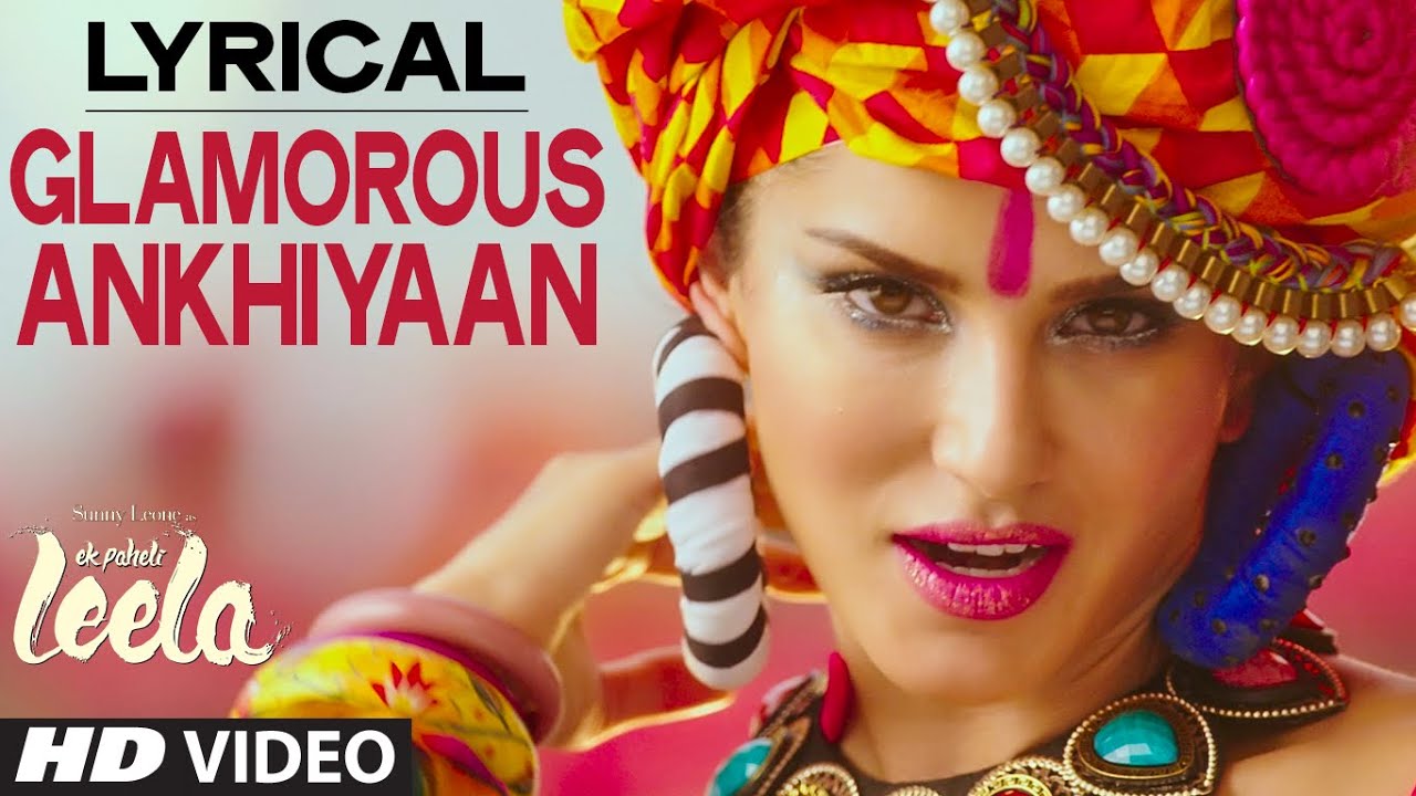 Glamorous Ankhiyaan Lyrics  | Ek Paheli Leela | Jay Bhanushali, Sunny Leone | Krishna Beura | Meet Bros Anjjan