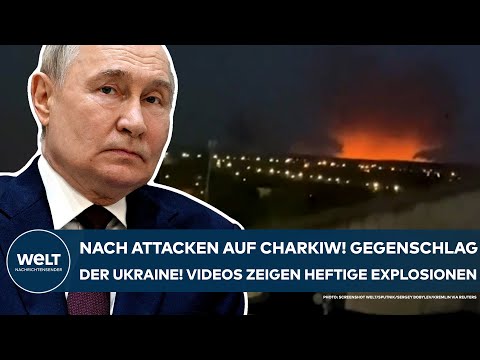 PUTINS KRIEG: Nach Attacken auf Charkiw! Gegenschlag der Ukraine - Videos zeigen heftige Explosionen