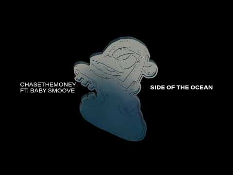 ChaseTheMoney ft. Baby Smoove - Side of the Ocean