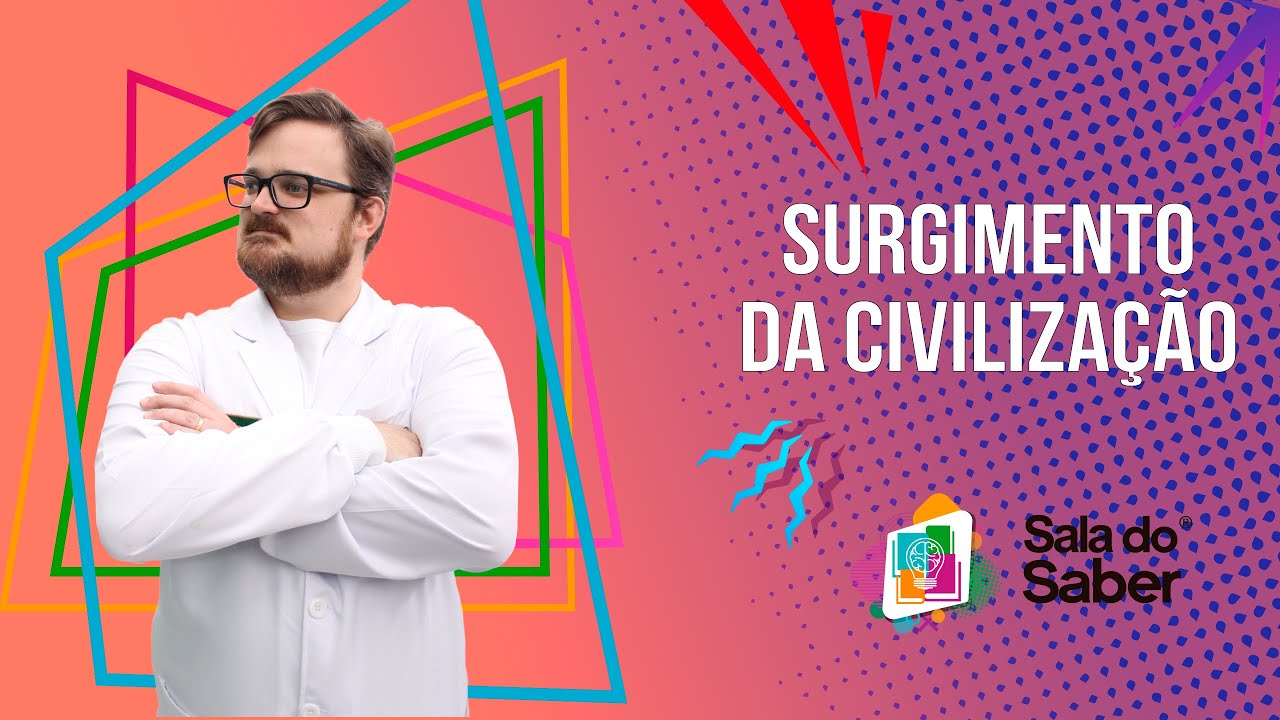 História Geral - Surgimento da Civilização | Sala do Saber