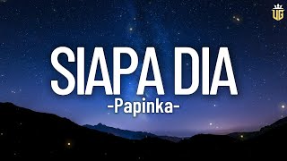 Download lagu Siapa Dia - Papinka || Lirik mp3 Download lagu Siapa Dia - Papinka || Lirik mp3