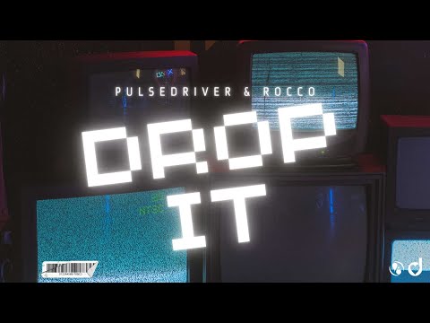 Pulsedriver & Rocco - Drop It