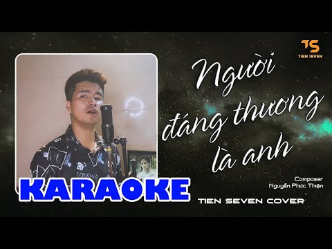 Karaoke Người Đáng Thương Là Anh - Only C | Tiến Seven | Beat Gốc Có Bè
