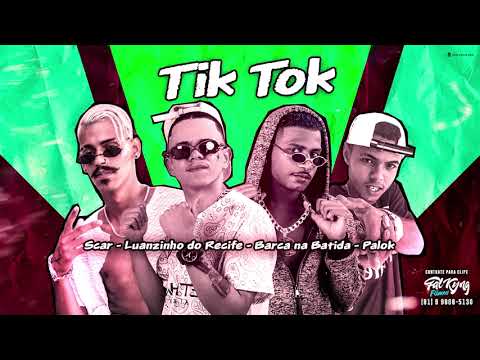 BARCA NA BATIDA, LUANZINHO DO RECIFE, MC PALOK, MC SCAR - TIK TOK - CARA DE CRIMINOSO - BREGA FUNK