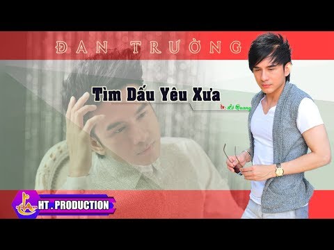 Tìm dấu yêu xưa - Đan Trường
