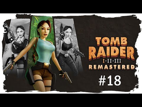 TOMB RAIDER I Remastered [Folge 18] - Atlantis  (1/2)