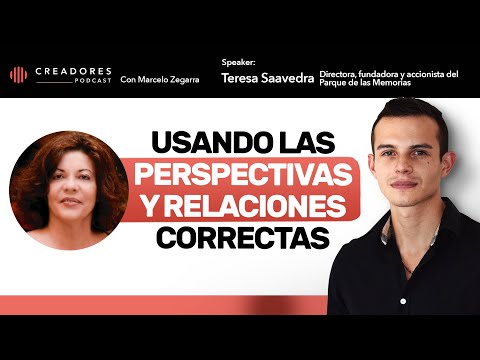 Usando las perspectivas y relaciones correctas | Con Teresa Saavedra Andrade