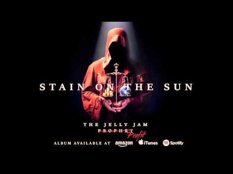 The Jelly Jam - Stain On The Sun (Profit) 2016