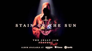 The Jelly Jam - Stain On The Sun (Profit) 2016