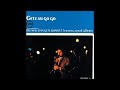 Stan Getz (feat. Astrud Gilberto) - Only Trust Your Heart (1964)