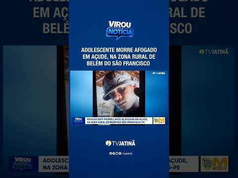 Adolescente morre após se afogar em açude, zona rural de Belém do São Francisco