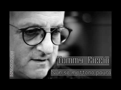 TOMMY RICCIO "NUN SE METTONO PAURA"  (new singolo 2018)