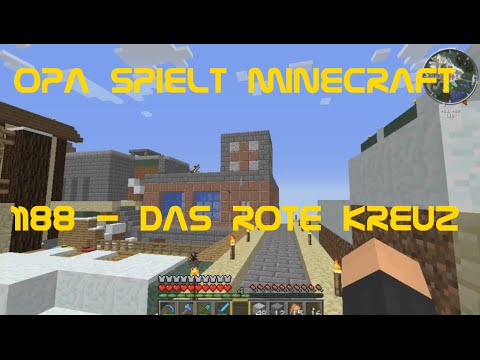 Opa spielt Minecraft 1188 - Das Rote Kreuz