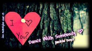 Jackie Boyz - Dance with Somebody + Download Link