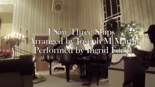 I Saw Three Ships (Arr. Joseph M. Martin)