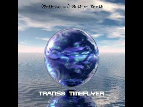 Trans8 Timeflyer - Mother Earth
