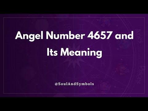 Angel Number 4657 and Its Meaning | 4657 Meaning ✅