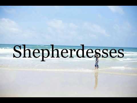 How To Pronounce Shepherdesses🌈🌈🌈🌈🌈🌈Pronunciation Of Shepherdesses