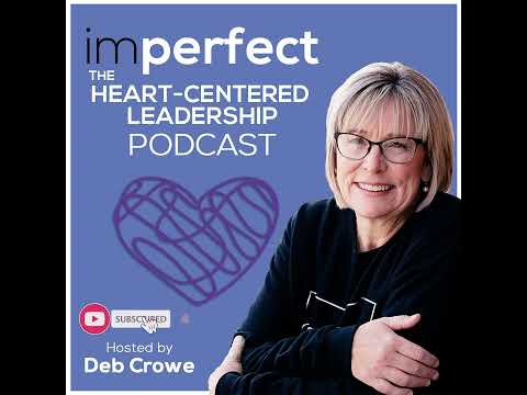 EP 253: Deb's Journey: From Whispers to Clarity in Heart-Centered Leadership | Leadership Podcast