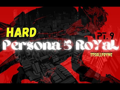 Persona 5 Royal first playthrough pt. 9 Hard