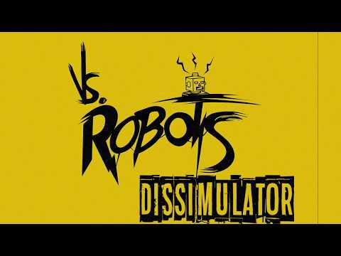 Vs.Robots - Dissimulator (Demo)