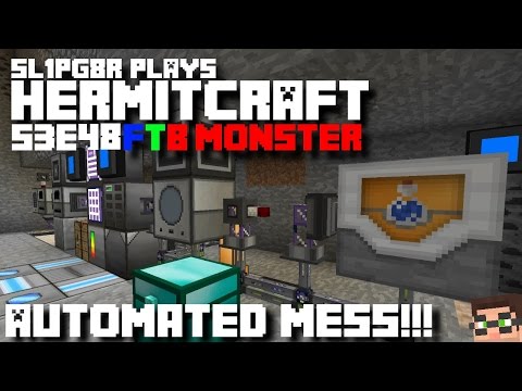 Minecraft FTB Monster - AUTOMATED MESS!!! ( Hermitcraft Feed The Beast S3E48 )