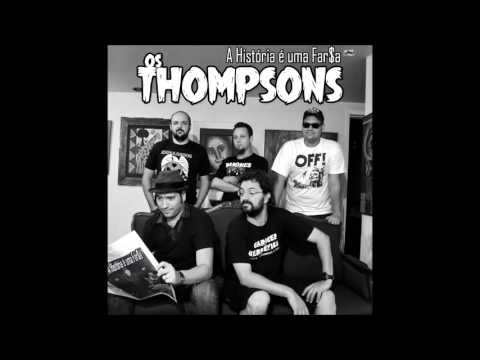 A Historia É Uma Far$a - Os Thompsons