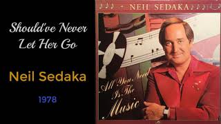 Neil Sedaka - Should&#39;ve Never Let Her Go (1978)