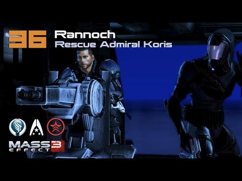 Rannoch: Admiral Koris | Mass Effect 3 Play-Through Part 36 Paragon - Insanity